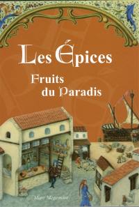 Les épices : fruits du paradis