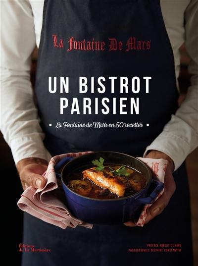 Un bistrot parisien : La fontaine de Mars en 50 recettes