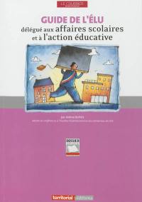 Guide de l'élu délégué aux affaires sociales et à l'action éducative