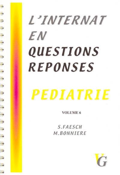 L'internat en questions réponses. Vol. 6. Pédiatrie