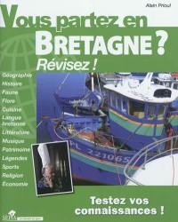 Vous partez en Bretagne ? : révisez ! : testez vos connaissances !