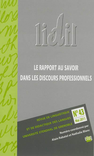 Lidil, n° 43. Le rapport au savoir dans les discours professionnels