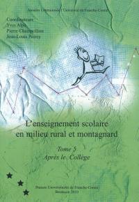 L'enseignement scolaire en milieu rural et montagnard. Vol. 5. Après le collège