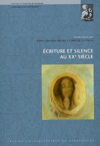 Ecriture et silence au XXe siècle