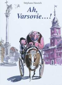 Ah, Varsovie...!