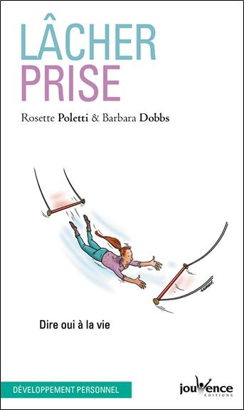 Lâcher prise : dire oui à la vie