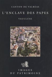 L'enclave des papes : canton de Valréas : Vaucluse