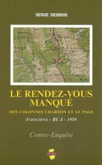 Le rendez-vous manqué des colonnes Charton et Le Page : Indochine, RC 4, 1950 : contre-enquête