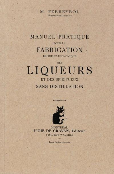 Manuel pratique pour la fabrication rapide et économique des liqueurs et des spiritueux sans distillation