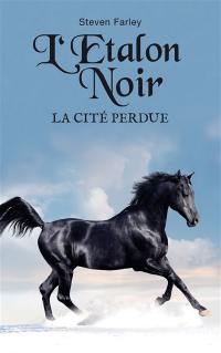 L'étalon noir. La cité perdue