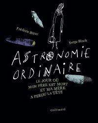 Astronomie ordinaire : le jour où mon père est mort et ma mère a perdu la tête