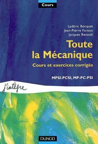 Toute la mécanique : cours et exercices corrigés : MPSI-PCSI, MP-PC-PSI