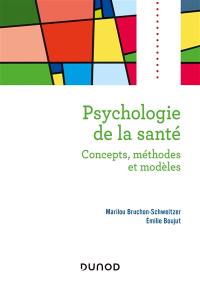 Psychologie de la santé : concepts, méthodes et modèles