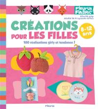 Créations pour les filles : 100 réalisations girly et tendance !