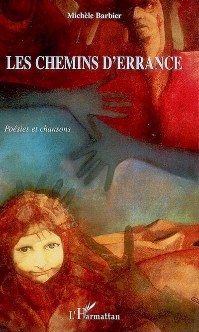 Les chemins d'errance : poésies et chansons