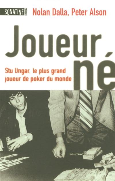 Joueur-né : Stu Ungar, le plus grand joueur de poker du monde