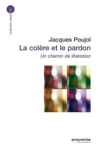 La colère et le pardon : un chemin de libération