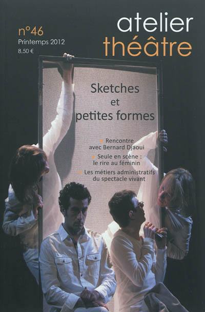 Atelier théâtre, n° 46. Sketches et petites formes