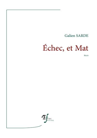 Echec, et mat : récit