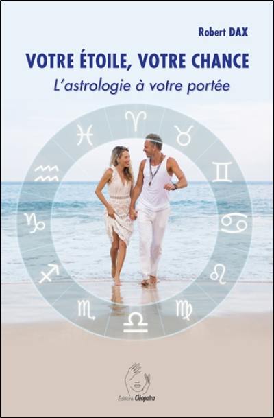 Votre étoile, votre chance : l'astrologie à votre portée