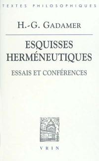 Esquisses herméneutiques : essais et conférences