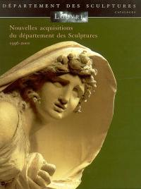 Nouvelles acquisitions du département des sculptures : 1996-2001 : catalogue