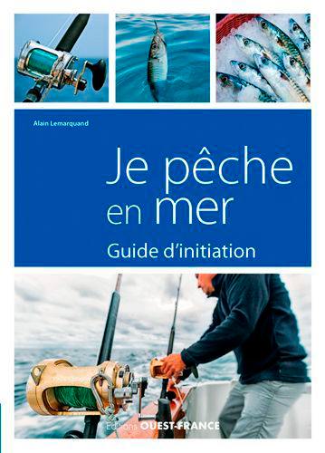 Je pêche en mer : guide d'initiation