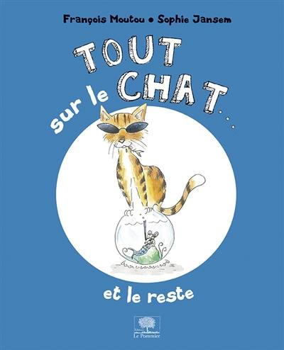 Tout sur le chat... : et le reste