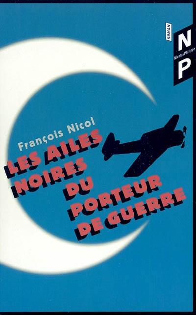 Les ailes noires du porteur de guerre