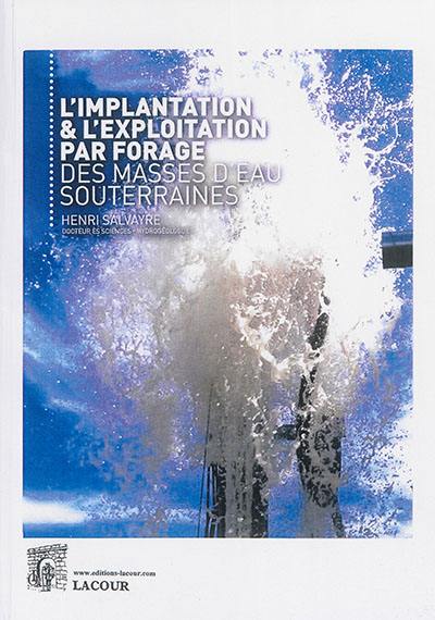 L'implantation & l'exploitation par forage des masses d'eau souterraines