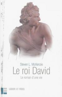 Le roi David : le roman d'une vie