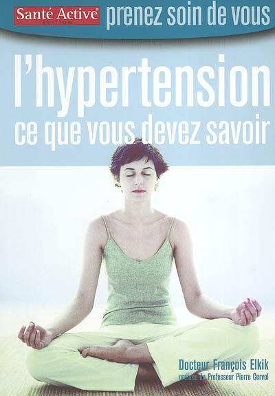 L'hypertension : ce que vous devez savoir