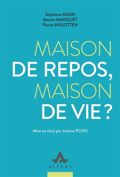 Maison de repos, maison de vie ?