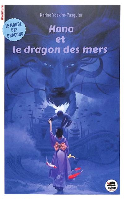 Le monde des dragons. Hana et le dragon des mers