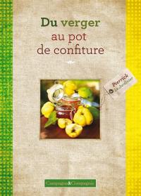 Du verger au pot de confiture : confitures, marmelades et gelées de la ferme