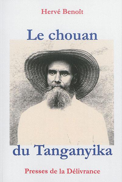 Le chouan du Tanganyika : un destin catholique au siècle du progrès