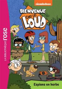 Bienvenue chez les Loud. Vol. 18. Espions en herbe