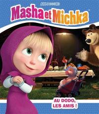 Masha et Michka. Au dodo, les amis !