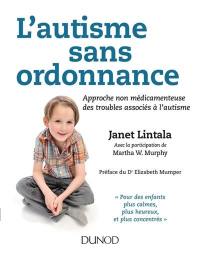 L'autisme sans ordonnance : approche non médicamenteuse des troubles associés à l'autisme