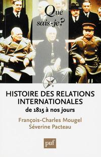 Histoire des relations internationales : de 1815 à nos jours