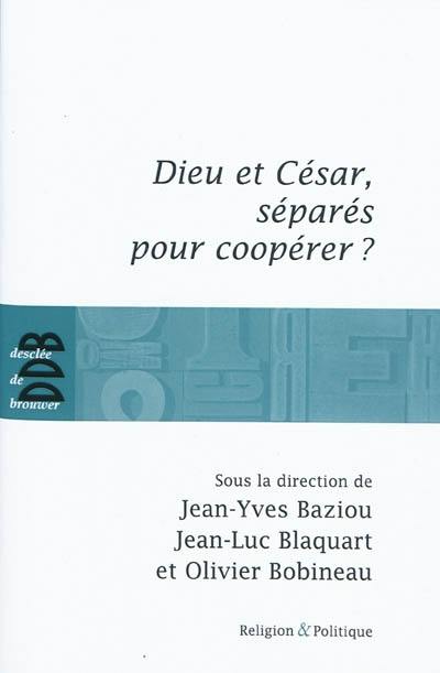 Dieu et César, séparés pour coopérer ?