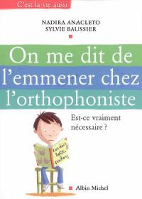 On me dit de l'emmener chez l'orthophoniste ? : est-ce vraiment nécessaire ?