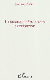 La seconde révolution cartésienne