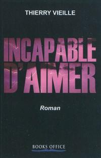 Incapable d'aimer