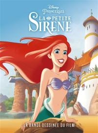 Disney princesses. La Petite sirène : la bande dessinée du film