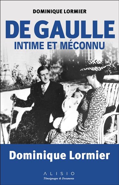 De Gaulle intime et méconnu