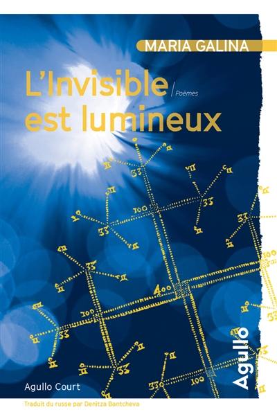 L'invisible est lumineux : poèmes