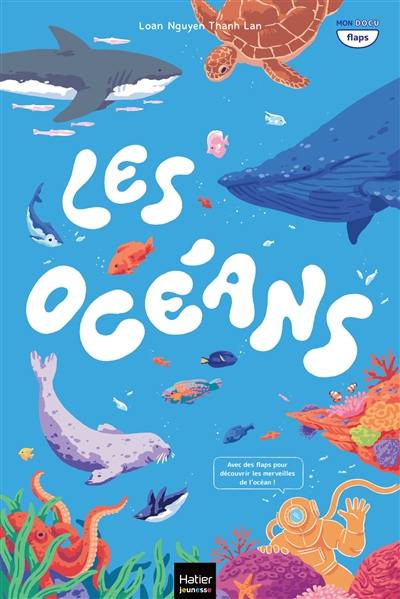 Les océans : avec des flaps pour découvrir les merveilles de l'océan !