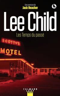 Les temps du passé : une aventure de Jack Reacher