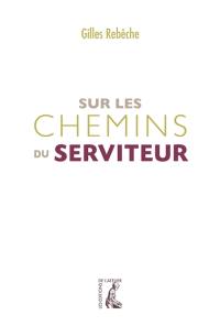 Sur les chemins du serviteur